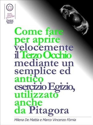 cover image of Come fare per aprire velocemente il Terzo Occhio mediante un semplice ed antico esercizio Egizio, utilizzato anche  da Pitagora